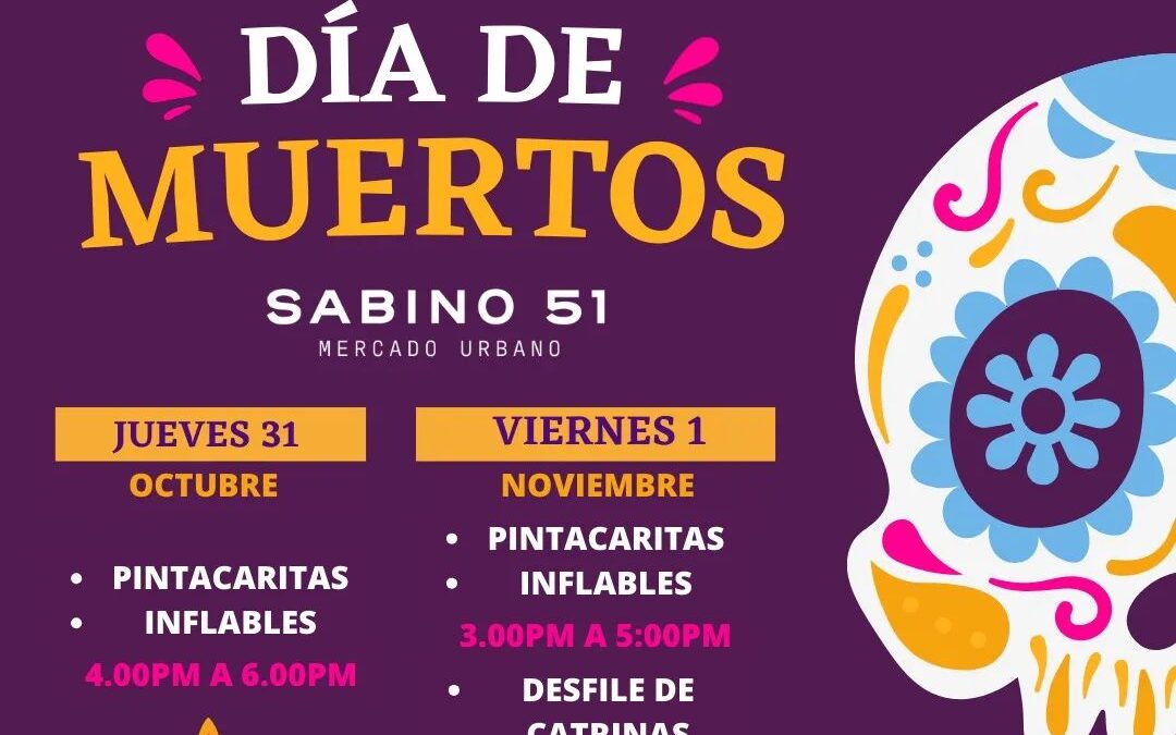 Día de Muertos, Sabino 51, 31 Octubre y 1 Noviembre 2024